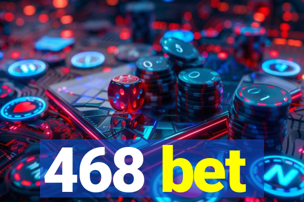 468 bet